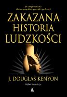 Zakazana historia ludzkości wyd. 9. Autor: J.Douglas Kenyon. SmakLiter.pl Okładka książki Zakazana historia ludzkości wyd. 9