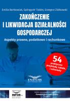 Zakończenie i likwidacja działalności gospodarczej. Autor: Bartkowiak Emilia, Gyngyvr Takts, Ziółkowski Grzegorz. SmakLiter.pl Okładka książki Zakończenie i likwidacja działalności gospodarczej
