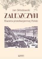 Zaleszczyki - riwiera przedwojennej Polski. Autor: Skłodowski Jan. SmakLiter.pl Okładka książki Zaleszczyki - riwiera przedwojennej Polski