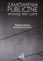 Zamówienia publiczne wczoraj i dziś. Autor: Radek Rafał Wasilewski. SmakLiter.pl Okładka książki Zamówienia publiczne wczoraj i dziś