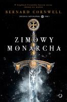Zimowy monarcha. Autor: Bernard Cornwell, Jerzy Żebrowski. SmakLiter.pl Okładka książki Zimowy monarcha