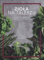 Zioła na talerzu. 75 pysznych przepisów... - uszkodzone. Autor: Opracowanie zbiorowe. SmakLiter.pl Okładka książki Zioła na talerzu. 75 pysznych przepisów... - uszkodzone