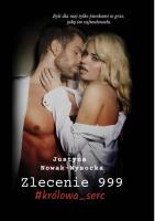 Zlecenie 999 #królowa_serc. Autor: Justyna Nowak-Wysocka. SmakLiter.pl Okładka książki Zlecenie 999 #królowa_serc