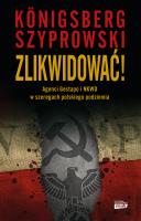 Okładka książki Zlikwidować! Agenci Gestapo i NKWD w szeregach polskiego podziemia