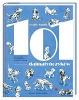 101 dalmatyńczyków. Autor: Magdalena Kozieł-Nowak, Ginalski Robert. SmakLiter.pl Okładka książki 101 dalmatyńczyków