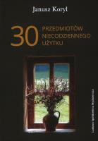 30 przedmiotów niecodziennego użytku. Autor: Koryl Janusz. SmakLiter.pl Okładka książki 30 przedmiotów niecodziennego użytku