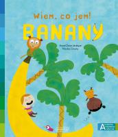 Akademia mądrego dziecka. Wiem, co jem! Banany. Autor: Anne-Claire Lvque, Nicolas Gouny. SmakLiter.pl Okładka książki Akademia mądrego dziecka. Wiem, co jem! Banany