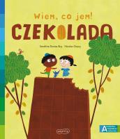 Akademia mądrego dziecka. Wiem, co jem! Czekolada. Autor: Sandrine Dumas-Roy, Nicolas Gouny. SmakLiter.pl Okładka książki Akademia mądrego dziecka. Wiem, co jem! Czekolada