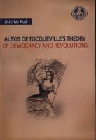 Alexis de Tocqueville's Theory of Dempcracy and... Autor: Michał Kuź. SmakLiter.pl Okładka książki Alexis de Tocqueville's Theory of Dempcracy and..