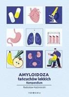 Amyloidoza łańcuchów lekkich. Kompendium. Autor: Radosław Kaźmierski. SmakLiter.pl Okładka książki Amyloidoza łańcuchów lekkich. Kompendium