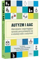 Autyzm i AAC. Alternatywne i wspomagające... w.2. Autor: Bogusława Beata Kaczmarek (red.), Wojciechowska Aneta. SmakLiter.pl Okładka książki Autyzm i AAC. Alternatywne i wspomagające... w.2