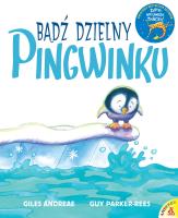 Bądź dzielny, pingwinku w.4. Autor: Andreae Giles, Guy Parker-Rees. SmakLiter.pl Okładka książki Bądź dzielny, pingwinku w.4