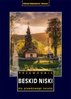 Beskid Niski. Przewodnik dla prawdziwego turysty wyd. 7. Autor: Opracowanie zbiorowe. SmakLiter.pl Okładka książki Beskid Niski. Przewodnik dla prawdziwego turysty wyd. 7