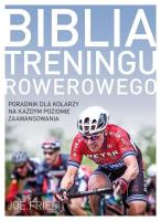 Biblia treningu rowerowego. Autor: Joe Friel. SmakLiter.pl Okładka książki Biblia treningu rowerowego