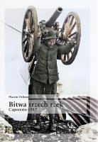 Bitwa trzech rzek. Caporetto 1917. Autor: Ochman Marcin. SmakLiter.pl Okładka książki Bitwa trzech rzek. Caporetto 1917