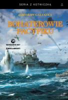 Bohaterowie Pacyfiku. Autor: Gałuszka Jarosław. SmakLiter.pl Okładka książki Bohaterowie Pacyfiku