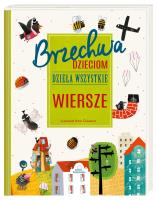 Brzechwa dzieciom. Dzieła wszystkie. Wiersze wyd. 2022. Autor: Jan Brzechwa. SmakLiter.pl Okładka książki Brzechwa dzieciom. Dzieła wszystkie. Wiersze wyd. 2022