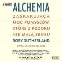 CD MP3 Alchemia. Zaskakująca moc pomysłów, które z pozoru nie mają sensu. Autor: Sutherland Rory. SmakLiter.pl Okładka książki CD MP3 Alchemia. Zaskakująca moc pomysłów, które z pozoru nie mają sensu