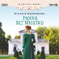 CD MP3 Panna bez majątku. W dolinie Narwi. Tom 2. Autor: Gajdowska Urszula. SmakLiter.pl Okładka książki CD MP3 Panna bez majątku. W dolinie Narwi. Tom 2
