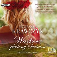 CD MP3 Warkocz spleciony z kwiatów. Leśne ustronie. Tom 1. Autor: Krawczyk Agnieszka. SmakLiter.pl Okładka książki CD MP3 Warkocz spleciony z kwiatów. Leśne ustronie. Tom 1