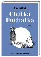 Chatka Puchatka wyd. 2022. Autor: Alan Alexander Milne. SmakLiter.pl Okładka książki Chatka Puchatka wyd. 2022
