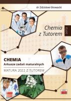 Chemia. Arkusze zadań maturalnych. Matura 2022.... Autor: dr. Zdzisław Głowacki. SmakLiter.pl Okładka książki Chemia. Arkusze zadań maturalnych. Matura 2022...