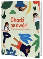 Chodź na dwór!. Autor: Howard Catherine Ryan. SmakLiter.pl Okładka książki Chodź na dwór!