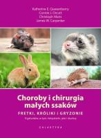 Choroby i chirurgia małych ssaków Fretki, króliki, gryzonie. Autor: Quesenberry Katherine E., Orcutt Connie J., Mans Christoph, Carpenter James W.. SmakLiter.pl Okładka książki Choroby i chirurgia małych ssaków Fretki, króliki, gryzonie