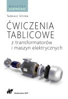 Ćwiczenia tablicowe z transformatorów i maszyn elektrycznych. Autor: Tadeusz Glinka. SmakLiter.pl Okładka książki Ćwiczenia tablicowe z transformatorów i maszyn elektrycznych