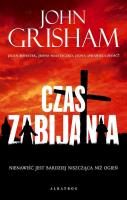 Czas zabijania. Autor: John Grisham. SmakLiter.pl Okładka książki Czas zabijania