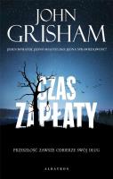 Czas zapłaty wyd. specjalne. Autor: John Grisham. SmakLiter.pl Okładka książki Czas zapłaty wyd. specjalne