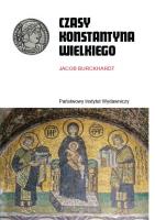 Czasy Konstantyna Wielkiego. Autor: Burckhardt Jacob. SmakLiter.pl Okładka książki Czasy Konstantyna Wielkiego