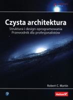 Czysta architektura. Struktura i design oprogramowania. Przewodnik dla profesjonalistów. Autor: Martin Robert C.. SmakLiter.pl Okładka książki Czysta architektura. Struktura i design oprogramowania. Przewodnik dla profesjonalistów
