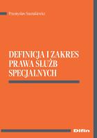 Definicja i zakres prawa służb specjalnych. Autor: Szustakiewicz Przemysław. SmakLiter.pl Okładka książki Definicja i zakres prawa służb specjalnych