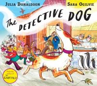 Detective Dog. Autor: Donaldson Julia, Ogilvie Sara. SmakLiter.pl Okładka książki Detective Dog