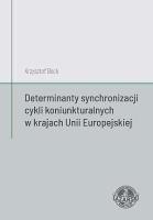 Determinanty synchronizacji cykli koniunkturalnych. Autor: Beck Krzysztof. SmakLiter.pl Okładka książki Determinanty synchronizacji cykli koniunkturalnych