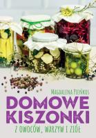 Domowe kiszonki z owoców, warzyw i ziół. Autor: Magdalena Pieńkos. SmakLiter.pl Okładka książki Domowe kiszonki z owoców, warzyw i ziół