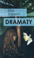 Dramaty. Wesele, Komedia próżności, Do ostatniej chwili. Autor: Canetti Elias. SmakLiter.pl Okładka książki Dramaty. Wesele, Komedia próżności, Do ostatniej chwili