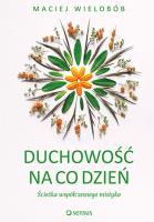Duchowość na co dzień. Ścieżka współczesnego mistyka. Autor: Wielobób Maciej. SmakLiter.pl Okładka książki Duchowość na co dzień. Ścieżka współczesnego mistyka
