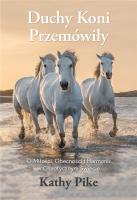 Duchy koni przemówiły. Autor: Kathy Pike. SmakLiter.pl Okładka książki Duchy koni przemówiły