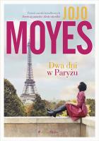 Dwa dni w Paryżu wyd. kieszonkowe. Autor: Jojo Moyes. SmakLiter.pl Okładka książki Dwa dni w Paryżu wyd. kieszonkowe