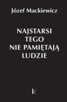 Dzieła T.31 Najstarsi tego nie pamiętają ludzie. Autor: Józef Mackiewicz. SmakLiter.pl Okładka książki Dzieła T.31 Najstarsi tego nie pamiętają ludzie