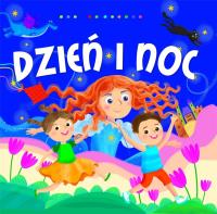Dzień i noc. Autor: Dorota Gellner, Ilona Brydak (ilustr.). SmakLiter.pl Okładka książki Dzień i noc