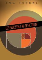 Dziewczyna w spektrum. Autor: Furgał Ewa. SmakLiter.pl Okładka książki Dziewczyna w spektrum