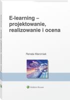 E-learning: projektowanie, organizowanie... Autor: Marciniak Renata. SmakLiter.pl Okładka książki E-learning: projektowanie, organizowanie..