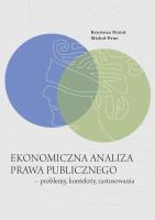 Ekonomiczna analiza prawa publicznego - problemy, konteksty, zastosowania. Autor: Nizioł Krystyna, Peno Michał. SmakLiter.pl Okładka książki Ekonomiczna analiza prawa publicznego - problemy, konteksty, zastosowania