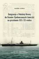 Emigracja z Polskiej Orawy do Stanów Zjednoczonych. Autor: Marek Liszka. SmakLiter.pl Okładka książki Emigracja z Polskiej Orawy do Stanów Zjednoczonych