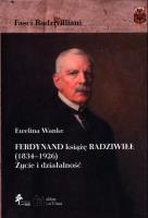 Ferdynand książę Radziwiłł (1834-1926) Życie i działalność. Autor: Wanke Ewelina. SmakLiter.pl Okładka książki Ferdynand książę Radziwiłł (1834-1926) Życie i działalność