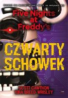 Five Nights at Freddy's T.3 Czwarty schowek. Autor: Scott Cawthon, Kira Breed-Wrisley. SmakLiter.pl Okładka książki Five Nights at Freddy's T.3 Czwarty schowek