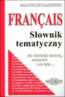 Français francuski słownik tematyczny (wersja podstawowa). Autor: Skoraszewski Mariusz. SmakLiter.pl Okładka książki Français francuski słownik tematyczny (wersja podstawowa)